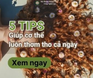 5 tips giúp cơ thể luôn thơm tho cả ngày