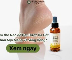 Làm thế Nào để Đạt Được Da Gót Chân Mịn Màng và Sáng Hồng