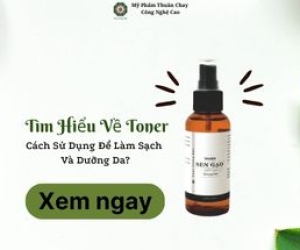 Tìm hiểu về Toner: Cách sử dụng để làm sạch và dưỡng da?